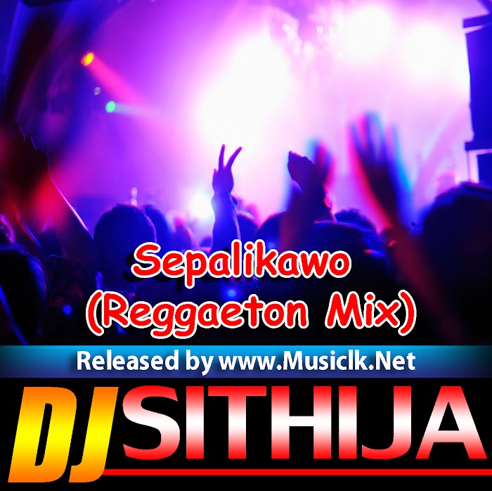 Sepalikawo (Reggaeton Mix) DJ Sithija