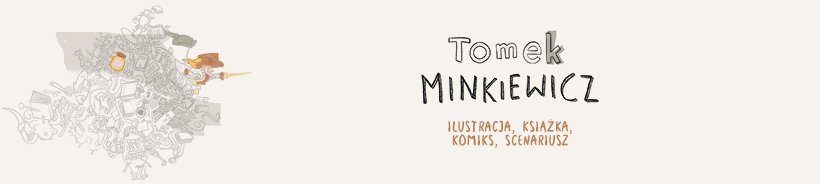 Tomek Minkiewicz - ilustracja i scenariusz