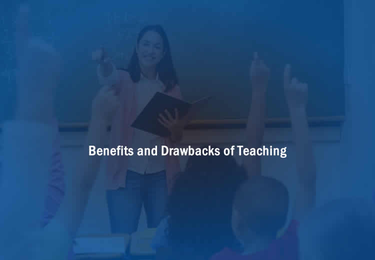 Benefits And Drawbacks Of Teaching Benefits And Drawbacks Of Teaching