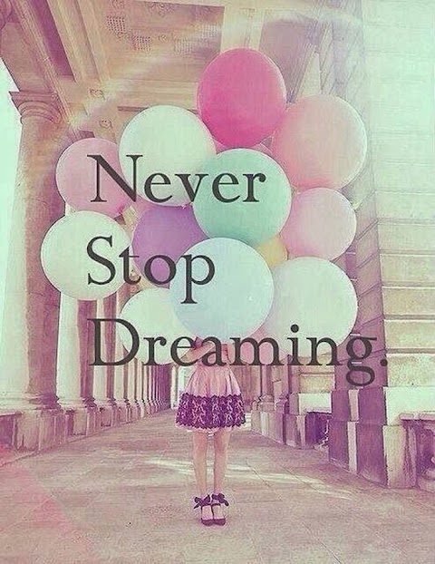 Quote of the Day :: Never Stop Dreaming