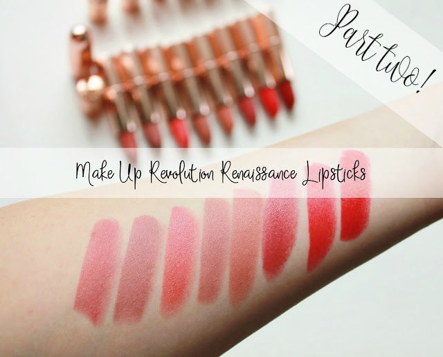 Make Up Revolution Renaissance Lipsticks - Part 2