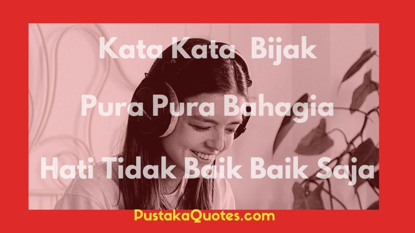 75 Kata Kata Pura Pura Bahagia Padahal 180 Derajat Tidak Sedang Baik