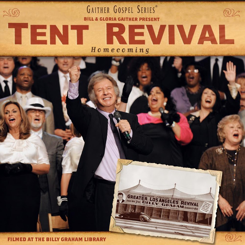 Bill and Gloria Gaither - Tent Revival Homecoming 2011 English Christian Album