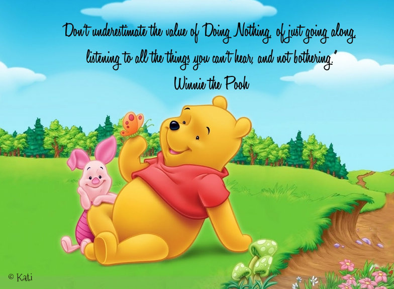 Kati's Krabbels: Quotes and Pics 224, the Wisdom of Pooh