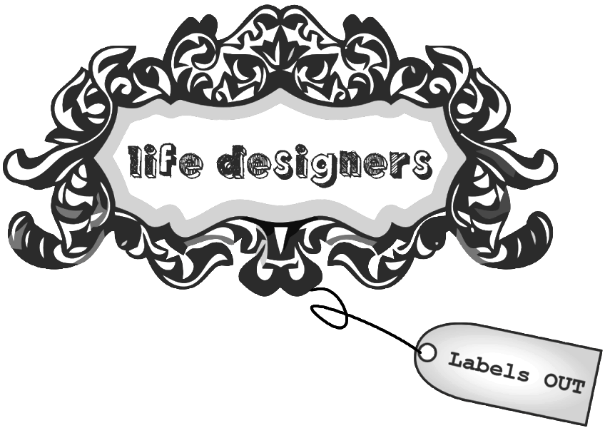 Labels out - Life Designers