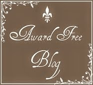 I appreciate you thinking of me, but I am now an award free blog.