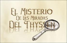 El Misterio de las Miradas del Thysseh