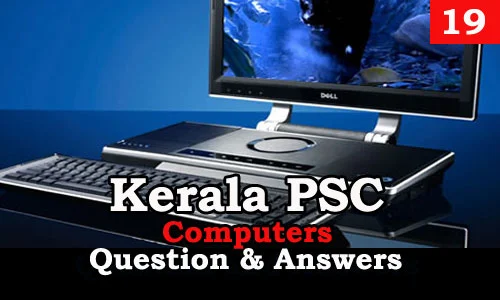 Kerala PSC Computers Question and Answers - 19