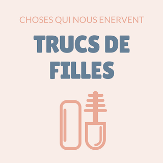 choses qui nous énervent trucs de filles