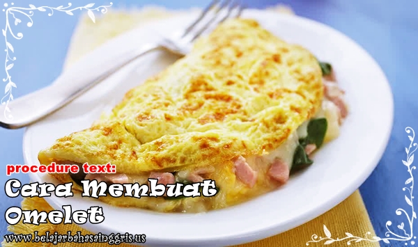 Contoh Procedure Text How To Make Omelet Dan Artinya Pintar Bahasa