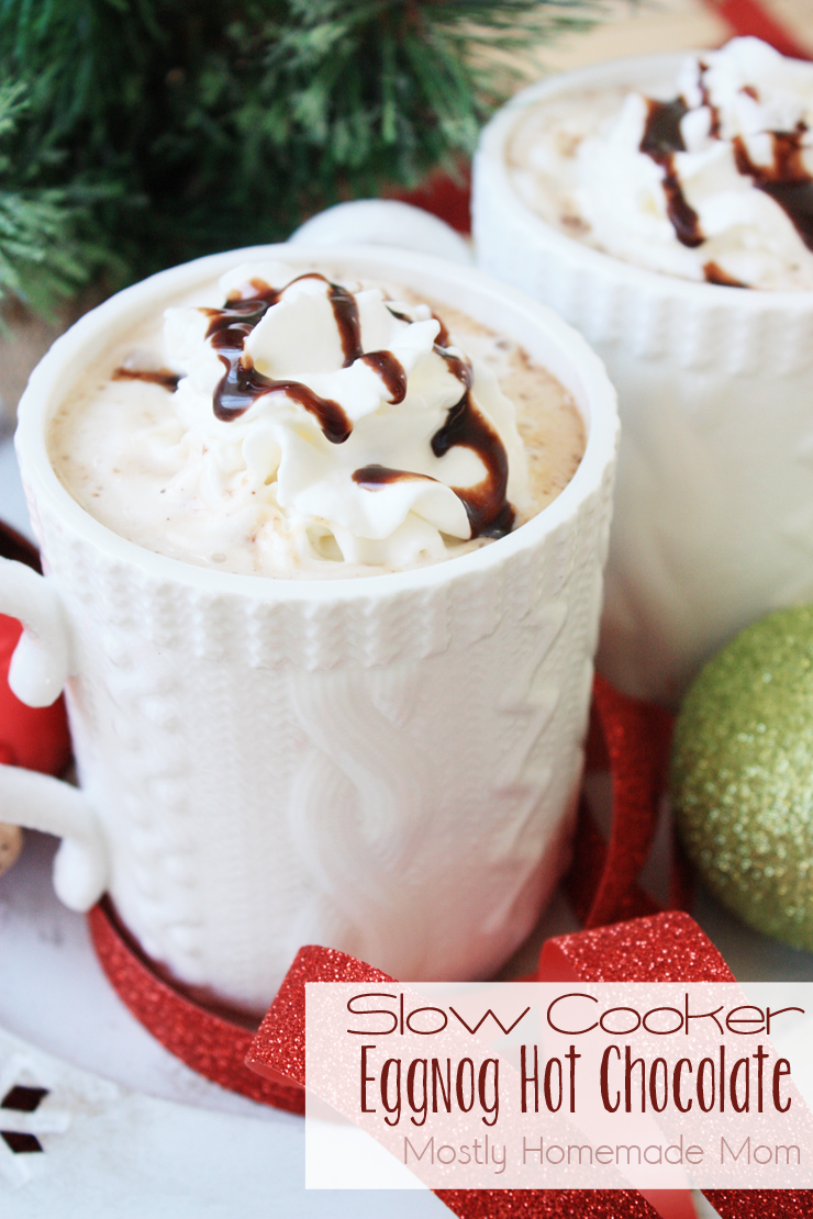 Slow Cooker Eggnog Hot Chocolate Mostly Homemade Mom