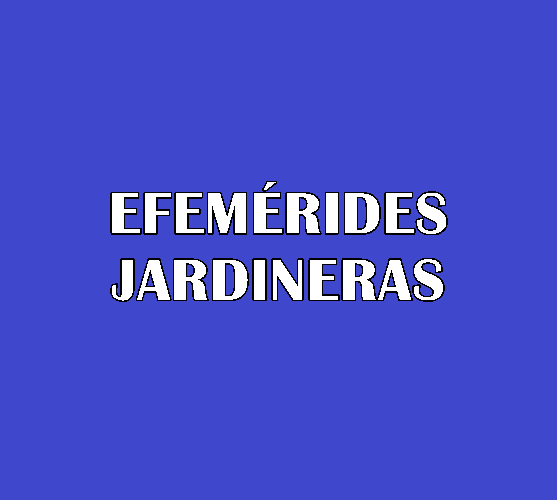 EFEMERIDES JARDINERAS