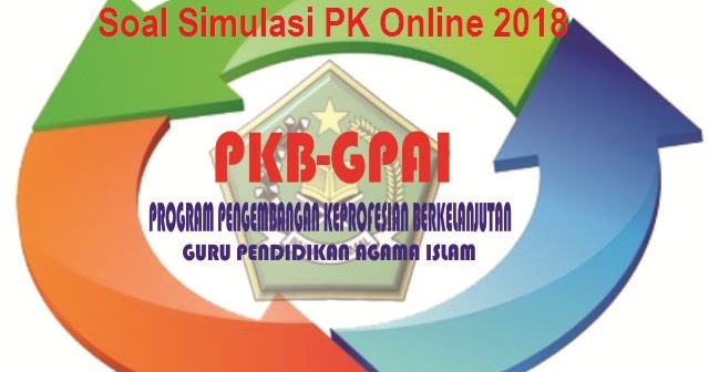 Download Soal Simulasi Pk Online 2018 Pkb Guru Pai Sdn 2 Pasar Batu