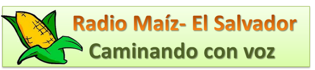 Radio Maiz - EL SALVADOR...