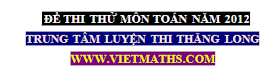 bộ đề thi thử năm 2012, de thi thu dh nam 2012