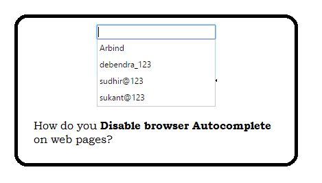 how do you disable browser autocomplete on web form field browser form