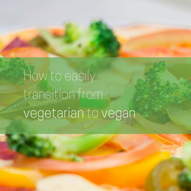 How to Easily Transition from Vegetarian to Vegan