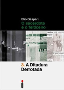 A Ditadura Derrotada – As Ilusões Armadas – Vol. 3 – Elio Gaspari