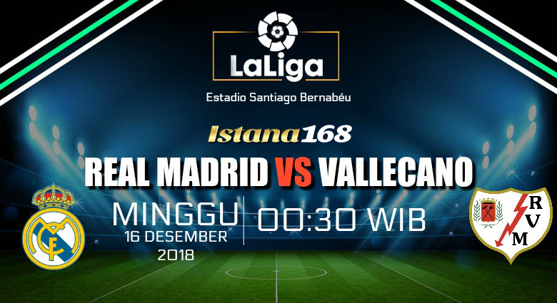 Prediksi Real Madrid vs Rayo Vallecano 16 Desember 2018