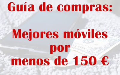 Mejores móviles por menos de 150 euros