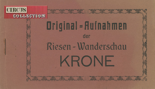 Original-Aufnahmen Riesen wanderschau Krone 
