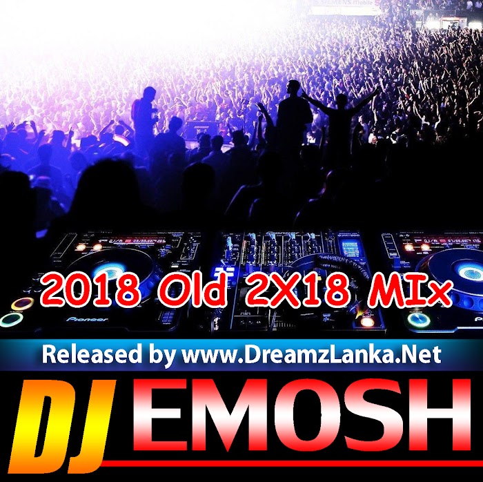 2018 Old 2X18 MIx DJ Emosh
