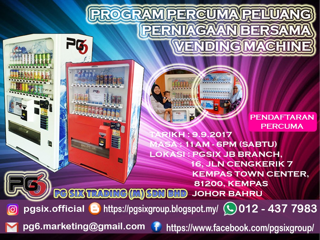 Pg Six Trading M Sdn Bhd Program Percuma Peluang Perniagaan Bersama Vending Machine Di Johor Bahru Pada Sabtu Ini 9 9 2017