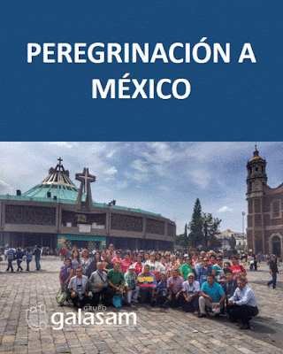 Del 7 al 14 de diciembre del 2018, Peregrinación a México. 