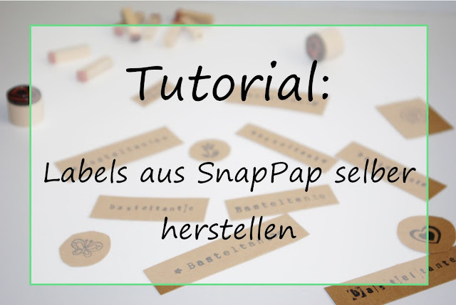 Tutorial Labels Aus Snappap Selber Machen