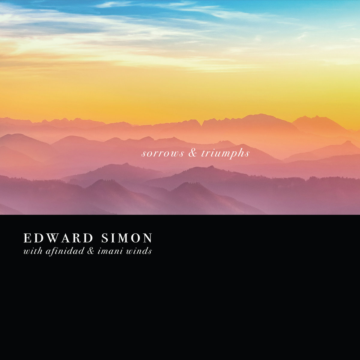 JAZZ CHILL Pianist Edward Simon Presents the Album Sorrows and Triumphs, featuring David JAZZ CHILL Pianist Edward Simon Presents the Album Sorrows and Triumphs, featuring David