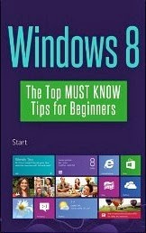 Windows 8: The Top MUST KNOW Tips for Beginners