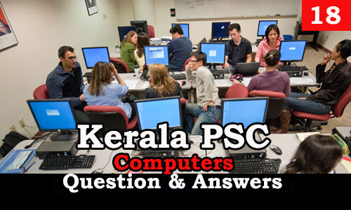 Kerala PSC Computers Question and Answers - 18