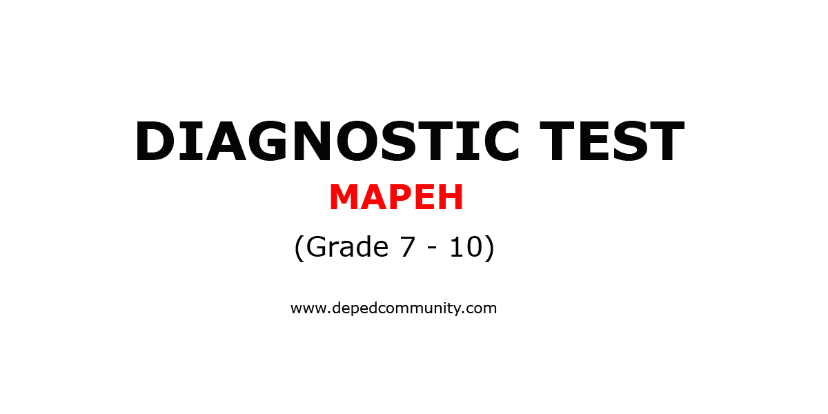 Diagnostic Test For MAPEH Grade 7 10 DepEd Community