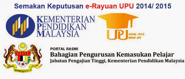 Semakan Keputusan e-Rayuan UPU 2014/ 2015 Lepasan STPM ...