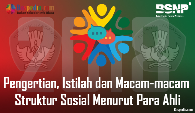 Pengertian Istilah Dan Macam Macam Struktur Sosial Menurut Para Ahli Bospedia Pengertian Istilah Dan Macam Macam Struktur Sosial Menurut Para Ahli Bospedia