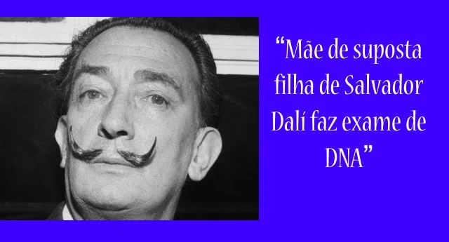 Mãe de suposta filha de Salvador Dalí faz exame de DNA.