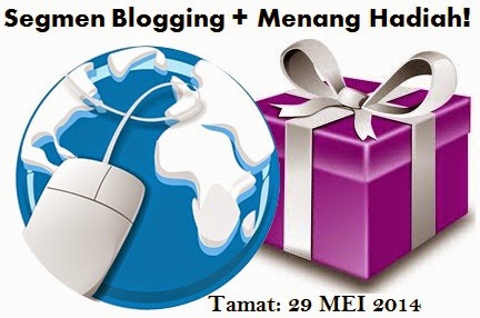 Segmen Blogging + Menang Hadiah !