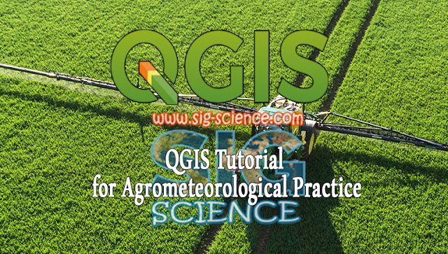 دليل في برنامج QGIS للاستعمالات الزراعية - Agrometeorological Practice