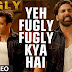 Yeh Fugly Fugly Kya Hai Lyrics –Yo Yo Honey Singh Feat. Salman Khan & Akshay Kumar