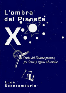 L'ombra del Pianeta X. Storia del Decimo pianeta, fra servizi segreti ed insider