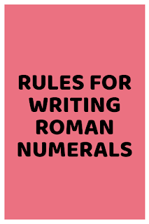 Rules for writing Roman Numerals in Maths - NCERT