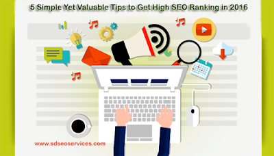 5 Simple Yet Valuable Tips to Get High SEO Ranking in 2016