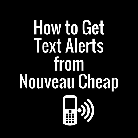 Get Text Alerts from Nouveau Cheap