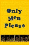 Only Men Please