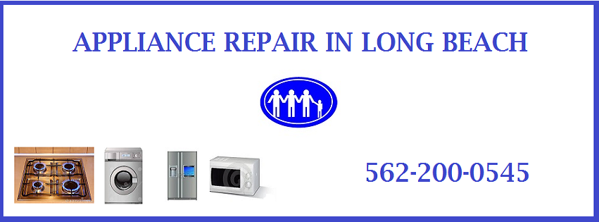 Long Beach Appliance Repair Long Beach CA 562-200-0545