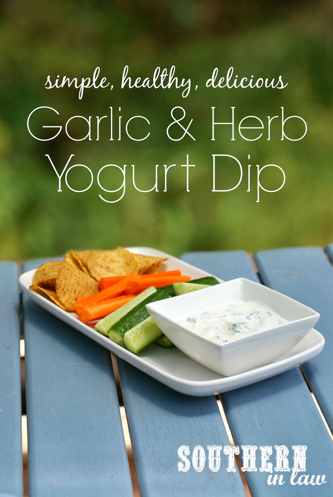 Healthy Garlic and Herb Yogurt Dip with Corn Chips and Vegetable Crudites - Healthy, Gluten Free, Low Fat, Clean Eating Friendly, Sugar Free