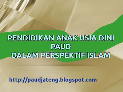 Pendidikan Anak Usia Dini Dalam Perspektif Islam