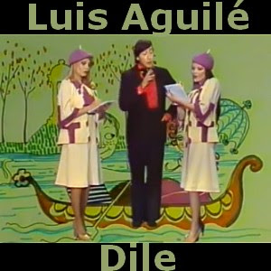 Luis Aguile - Dile letra y acordes de guitarra y piano