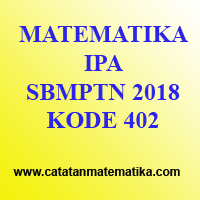 Pembahasan Matematika IPA SBMPTN 2018 Kode 402