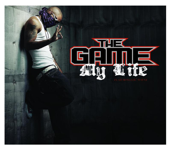The Game My Life Was Never Easy The Game My Life Ft. Lil Wayne Lyrics Download